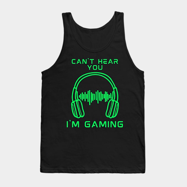 can't hear you i am gaming Tank Top by debageur